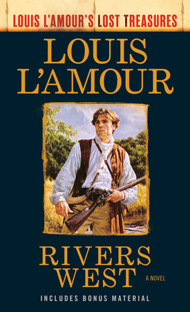 Rivers West (Louis L'Amour's Lost Treasures) by Louis L'Amour