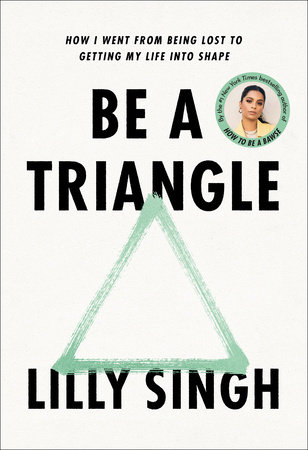 Be a Triangle by Lilly Singh
