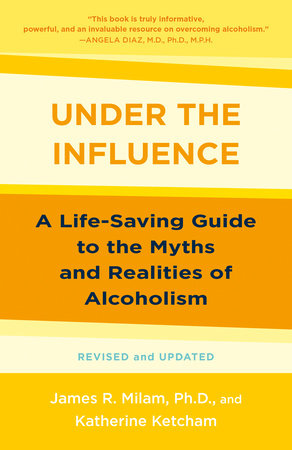 Under the Influence by James Robert Milam and Katherine Ketcham