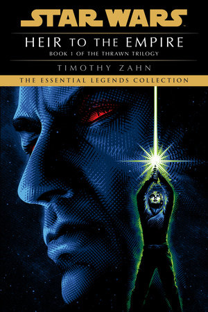 Heir to the Empire: Star Wars Legends (The Thrawn Trilogy) by Timothy Zahn