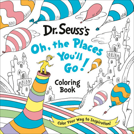 Dr. Seuss's Oh, the Places You'll Go! Coloring Book by Random House