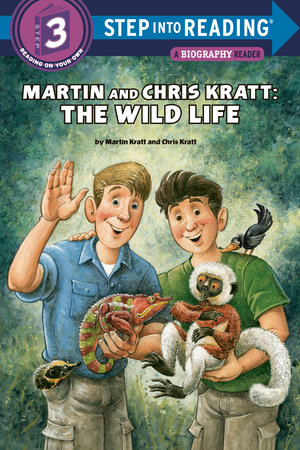 Martin and Chris Kratt: The Wild Life by Chris Kratt and Martin Kratt