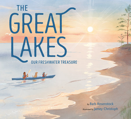 The Great Lakes by Barb Rosenstock