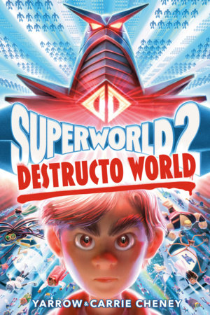 Superworld #2: Destructo World by Yarrow Cheney and Carrie Cheney