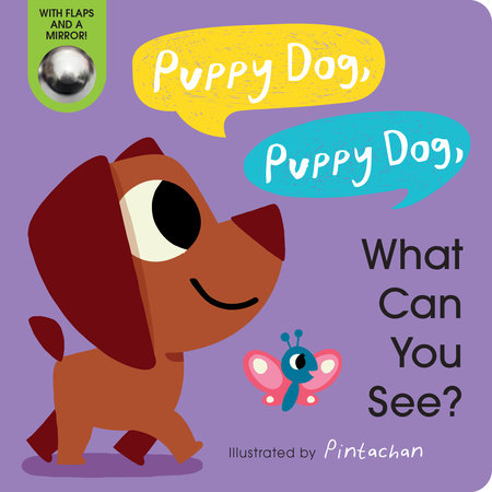 Puppy Dog, Puppy Dog, What Can You See? by Amelia Hepworth; illustrated by Pintachan