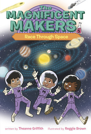 The Magnificent Makers #5: Race Through Space by Theanne Griffith