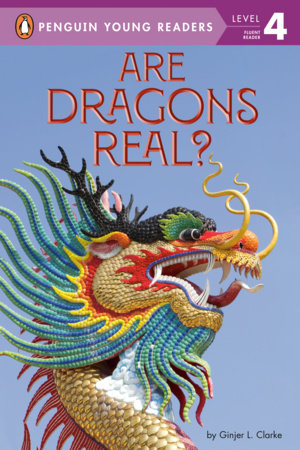 Are Dragons Real? by Ginjer L. Clarke