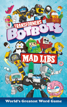 Transformers BotBots Mad Libs by Mickie Matheis