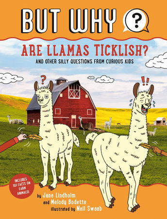 Are Llamas Ticklish? #1 by Jane Lindholm and Melody Bodette; Illustrated by Neil Swaab