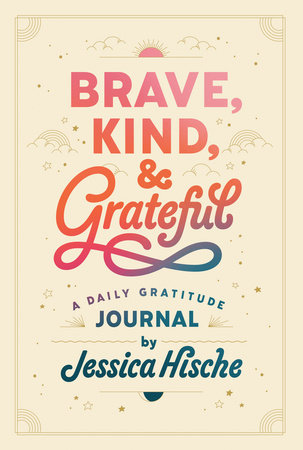 Brave, Kind, and Grateful by Jessica Hische
