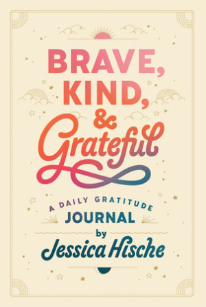 Brave, Kind, and Grateful by Jessica Hische