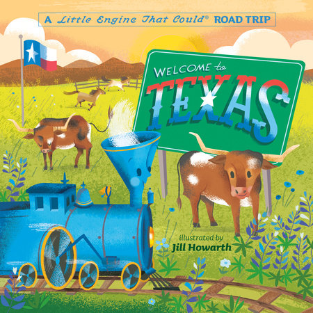 Welcome to Texas: A Little Engine That Could Road Trip by Watty Piper