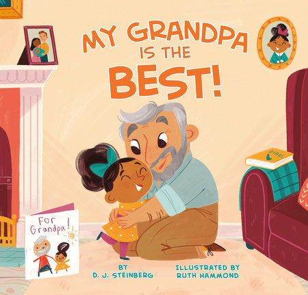 My Grandpa Is the Best! by D.J. Steinberg