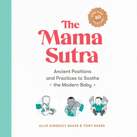 The Mama Sutra by Allie Kingsley Baker and Tony Baker