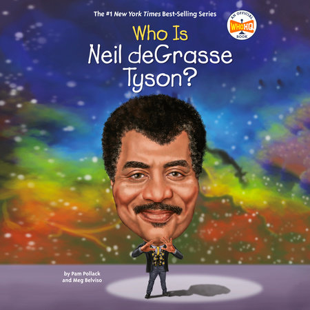 Who Is Neil deGrasse Tyson? by Pam Pollack, Meg Belviso and Who HQ