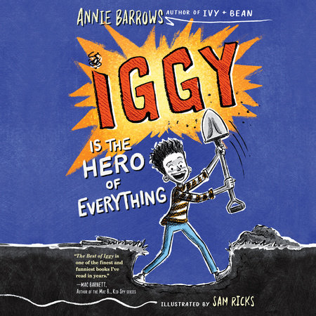 Iggy Is the Hero of Everything by Annie Barrows