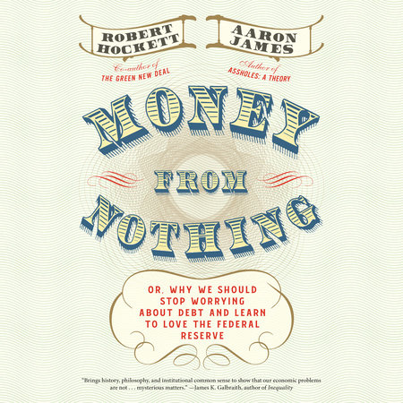 Money From Nothing by Robert Hockett and Aaron James