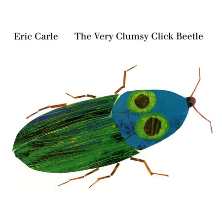The Very Clumsy Click Beetle by Eric Carle