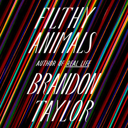 Filthy Animals by Brandon Taylor