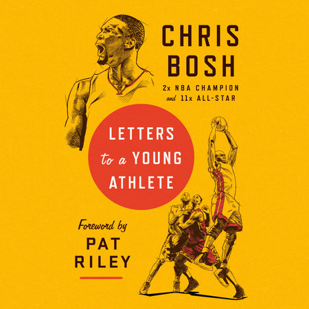 NBA's Chris Bosh Shares Excerpt From New Memoir, Letters to a Young Athlete.