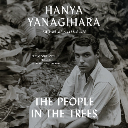 The People in the Trees by Hanya Yanagihara