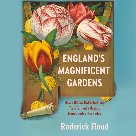 England's Magnificent Gardens by Roderick Floud
