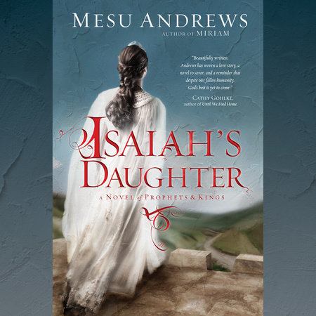Isaiah's Daughter by Mesu Andrews