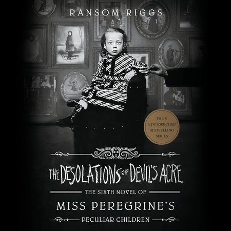 The Desolations of Devil's Acre by Ransom Riggs