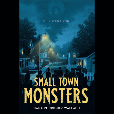 Small Town Monsters by Diana Rodriguez Wallach