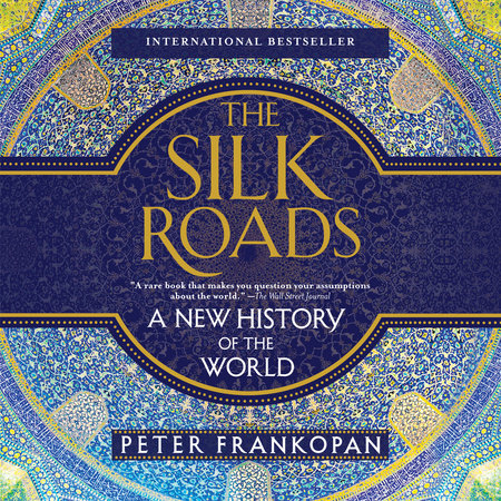 The Silk Roads by Peter Frankopan