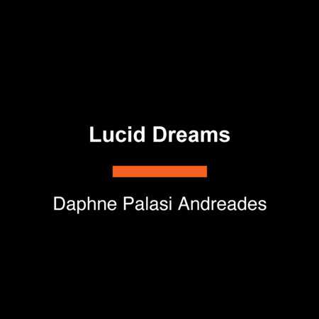 Lucid Dreams by Daphne Palasi Andreades