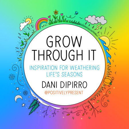 Grow Through It by Dani DiPirro