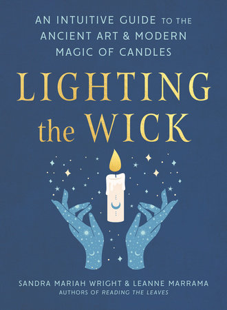 Lighting the Wick by Sandra Mariah Wright and Leanne Marrama