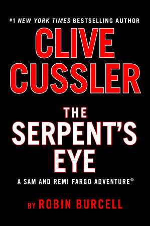 Clive Cussler The Serpent's Eye by Robin Burcell