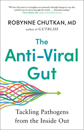 The Anti-Viral Gut by Robynne Chutkan, MD