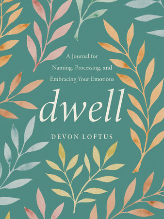 Dwell by Devon Loftus