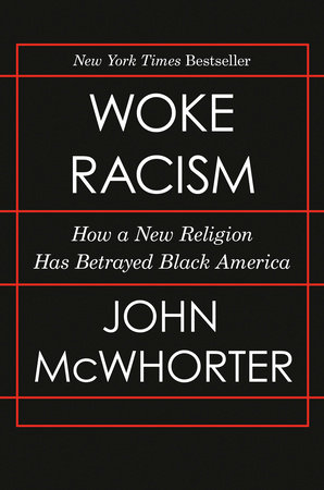 Woke Racism by John McWhorter