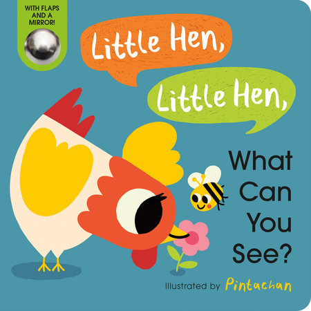 Little Hen, Little Hen, What Can You See? by Amelia Hepworth; illustrated by Pintachan