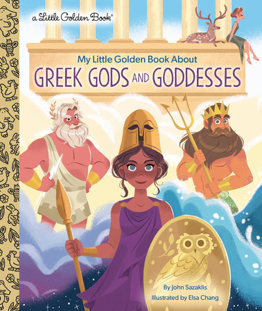 My Little Golden Book About Greek Gods and Goddesses by John Sazaklis; illustrated by Elsa Chang