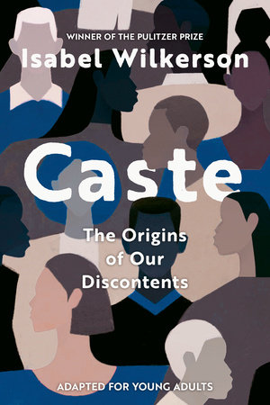 Caste (Adapted for Young Adults) by Isabel Wilkerson