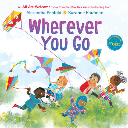 Wherever You Go (An All Are Welcome Book) by Alexandra Penfold; illustrated by Suzanne Kaufman