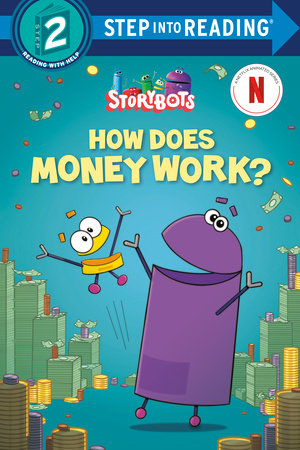 How Does Money Work? (StoryBots) by Scott Emmons