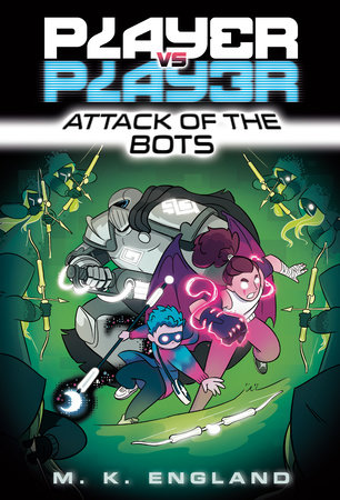 Player vs. Player #2: Attack of the Bots by M. K. England