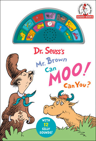 Dr. Seuss's Mr. Brown Can Moo! Can You? With 12 Silly Sounds! by Dr. Seuss