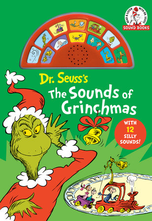 Dr. Seuss's The Sounds of Grinchmas with 12 Silly Sounds! by Dr. Seuss