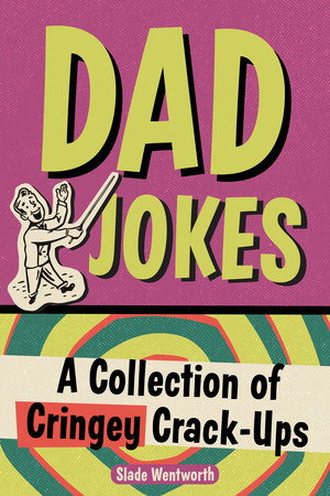 Dad Jokes by Slade Wentworth