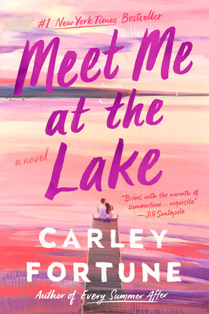 Meet Me at the Lake by Carley Fortune