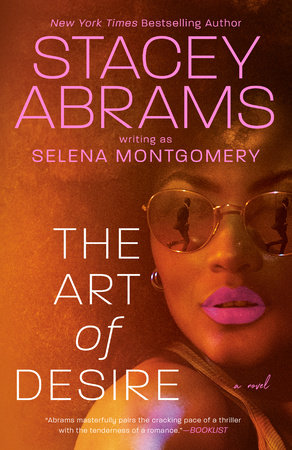 The Art of Desire by Stacey Abrams and Selena Montgomery