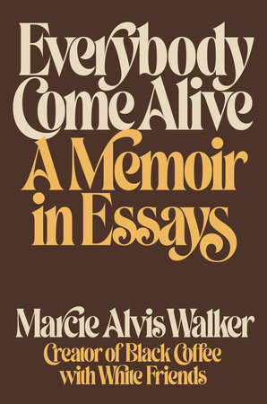 Everybody Come Alive by Marcie Alvis Walker