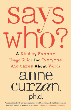 Says Who? by Anne Curzan